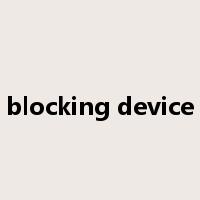 blocking device是什么意思