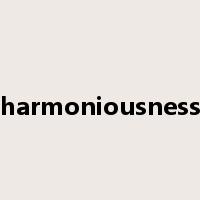 harmoniousness是什么意思
