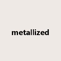 metallized是什么意思