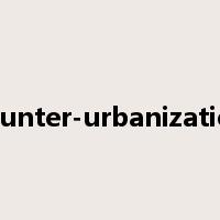 counter-urbanization是什么意思