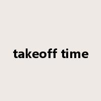 takeoff time是什么意思