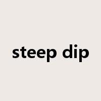 steep dip是什么意思