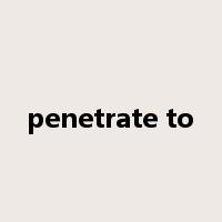 penetrate to是什么意思