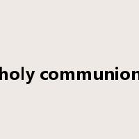 holy communion是什么意思