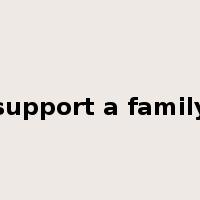 support a family是什么意思