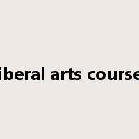 Liberal arts courses是什么意思