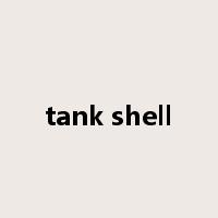 tank shell是什么意思