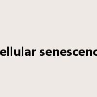 Cellular senescence是什么意思