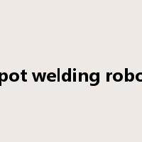 spot welding robot是什么意思