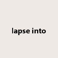 lapse into是什么意思