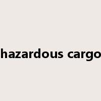 hazardous cargo是什么意思