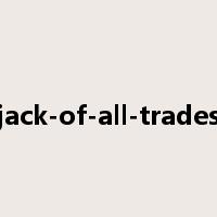 jack-of-all-trades是什么意思