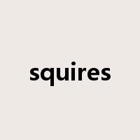 squires是什么意思