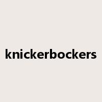knickerbockers是什么意思