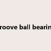groove ball bearing是什么意思