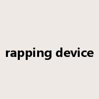 rapping device是什么意思