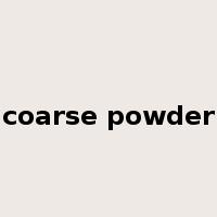 coarse powder是什么意思