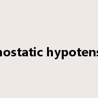 orthostatic hypotension是什么意思