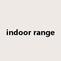 indoor range是什么意思