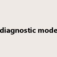 diagnostic mode是什么意思