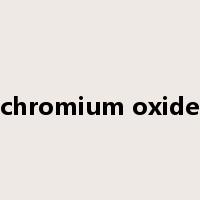 chromium oxide是什么意思