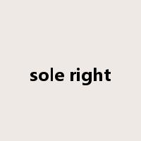 sole right是什么意思