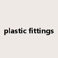 plastic fittings是什么意思