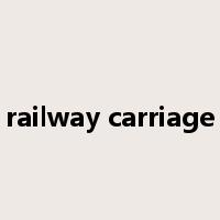 railway carriage是什么意思