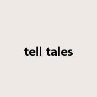 tell tales是什么意思