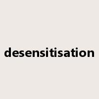desensitisation是什么意思
