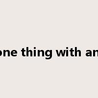 take one thing with another是什么意思