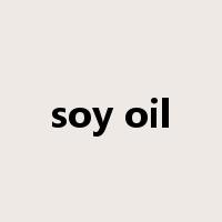 soy oil是什么意思