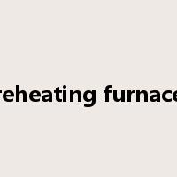 reheating furnace是什么意思