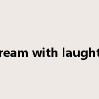 scream with laughter是什么意思