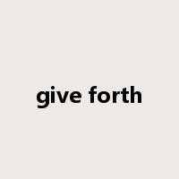 give forth是什么意思
