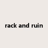 rack and ruin是什么意思