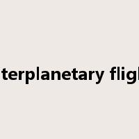 interplanetary flight是什么意思
