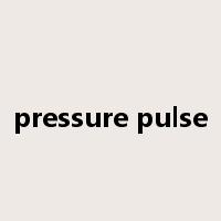 pressure pulse是什么意思