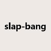 slap-bang是什么意思