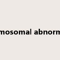 chromosomal abnormality是什么意思