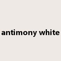 antimony white是什么意思