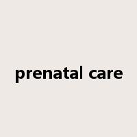 prenatal care是什么意思