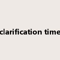 clarification time是什么意思
