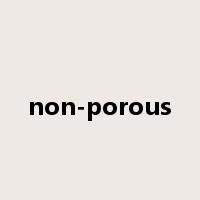 non-porous是什么意思