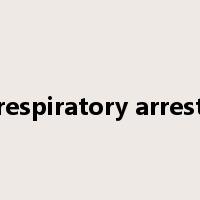 respiratory arrest是什么意思