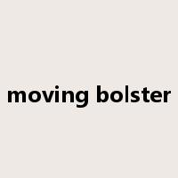 moving bolster是什么意思