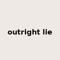 outright lie是什么意思