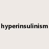 hyperinsulinism是什么意思