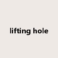 lifting hole是什么意思