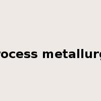 process metallurgy是什么意思